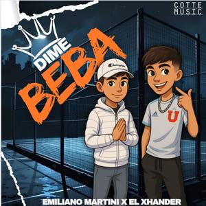DIME BEBA (feat. EmilianoMartini & Xhander)