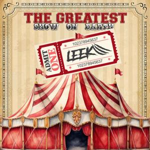 The Greatest Show On Earth (Explicit)