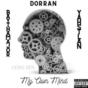 My Own Mind (feat. BayThaMajor, Yahstlan & Dorran) [Explicit]