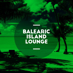 Balearic Island Lounge