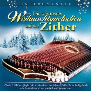 Die schönsten Weihnachtsmelodien auf der Zither