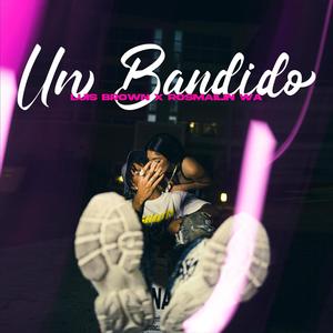 Un Bandido (feat. Rosmailin Wa)