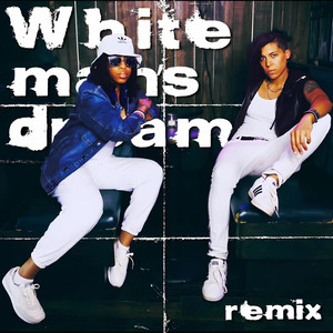 White Man's Dream (Remix)