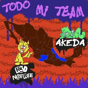 Todo mi team (feat. Akeda Aka Octavius) (Explicit)