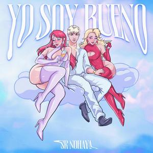 Yo Soy Bueno (Explicit)