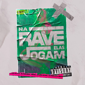 Na Rave Elas Jogam (Explicit)