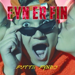 Fyn Er Fin (Explicit)