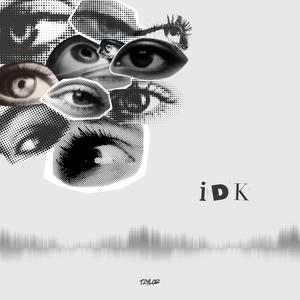 IDK (feat. tvlxr)