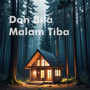 Dan Bila Malam Tiba