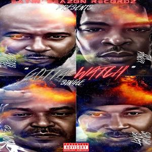 Gotta Watch (feat. J Da Pioneer, 6'2 Woo & Shuga Shaft) (Explicit)