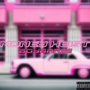 MONEY HEIST (feat. Boybarbii) (Explicit)