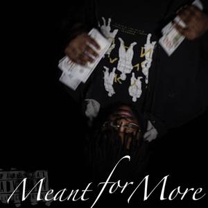 Meant For More (Explicit)