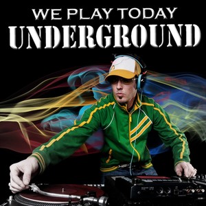 We Play Today Underground