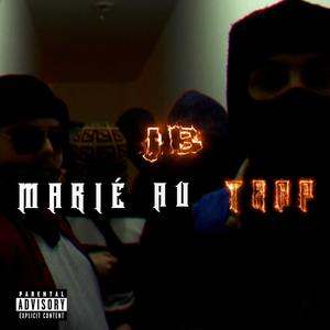 MARIÉ AU TRAP (Explicit)