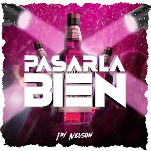 Pasarla bien (Explicit)