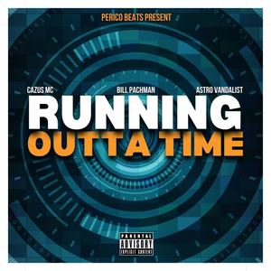 Running Outta Time (feat. Cazus & Astro Vandalist) (Explicit)