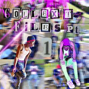 COLLEXT FILES pt.1 (Explicit)