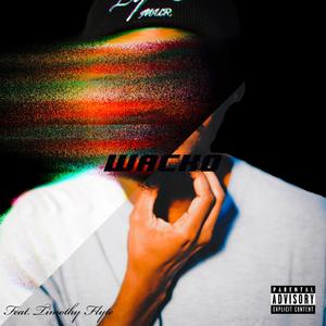 WacKo (feat. Timothy Flyte) (Explicit)