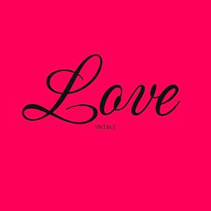 LOVE (intro) [Explicit]