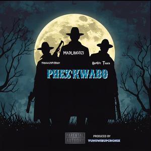 Phez'kwabo (Explicit)