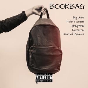 Bookbag (feat. Big Jube, gregMIKE, Demetrix & Hase of Spades) [Explicit]