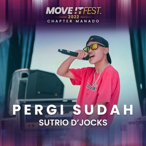 Pergi Sudah (Move It Fest 2022 Chapter Manado)