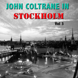 John Coltrane in Stockholm, Vol 3