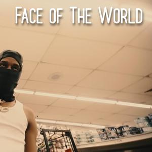 Face Of The World (Explicit)