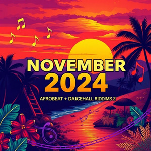 November 2024 Afrobeat + Dancehall Riddims Vol. 2