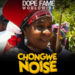 Chongwe Noice (Explicit)