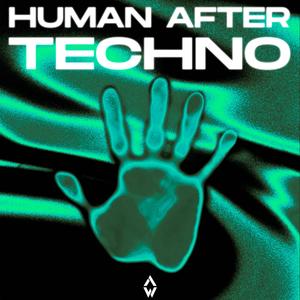 HUMAN AFTER TECHNO