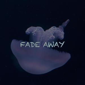 fade away