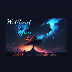 Without You (feat. Bruiser) (Explicit)