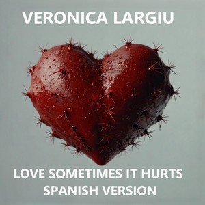 Love Sometimes It Hurts (Spanish Version)