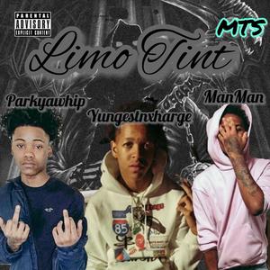 Limo Tint (feat. Yungestnxharge & ManMan) [Explicit]