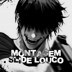 MONTAGEM SLIDE LOUCO
