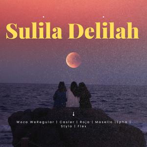 Sulila Delilah (feat. Casler, Roja, Masello, Spha, Stylo & Flex)