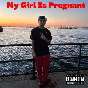 My Girl Is Pregnant (feat. King Savage Yt) (Explicit)