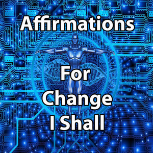 I Shall Become Happier Affirmations For Change