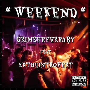 Weekend (feat. KKTheIntrovert) [Explicit]