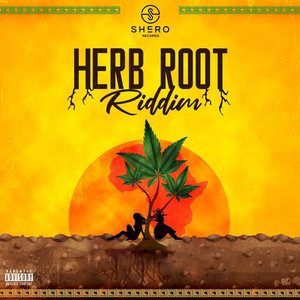 Herb Root Riddim (Explicit)