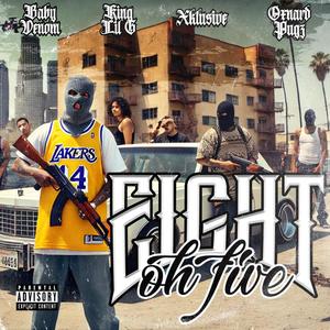 Eight Oh Five (feat. King Lil G, Oxnard Pugz & Xklusive) (Explicit)