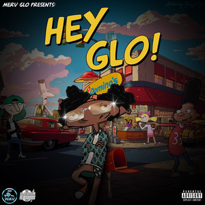 Hey Glo! (Explicit)