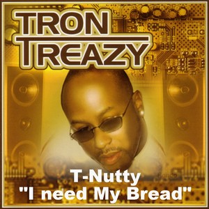 I Need My Bread (Explicit)