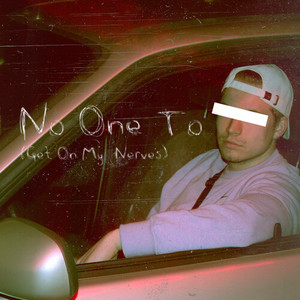 No One to (Get on My Nerves) [Explicit]