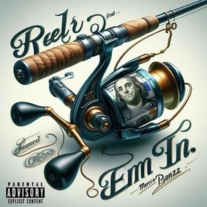 Reel Em In (feat. Marco Banzz) [Explicit]