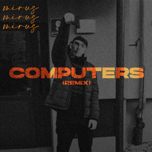 Computers (Remix) [Explicit]