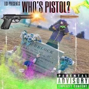 Who's Pistolll? (Explicit)