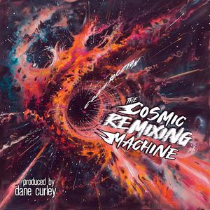 The Cosmic REMIXING Machine (Explicit)