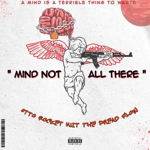 Mind Not All There (Explicit)